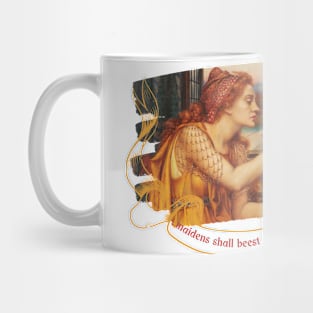 Maidens shall beest maidens Mug